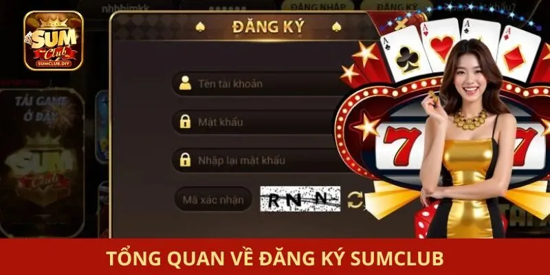 Đăng ký SUMCLUB Tổng quan về đăng ký SUMCLUB