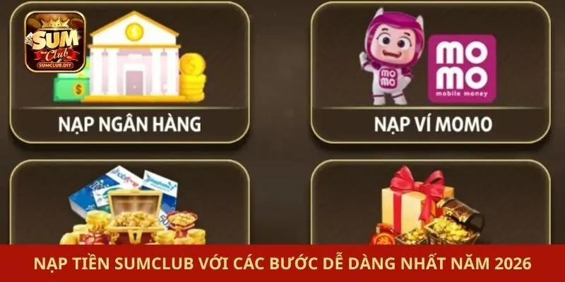 Nạp Tiền SUMCLUB Với Các Bước Dễ Dàng Nhất Năm 2026