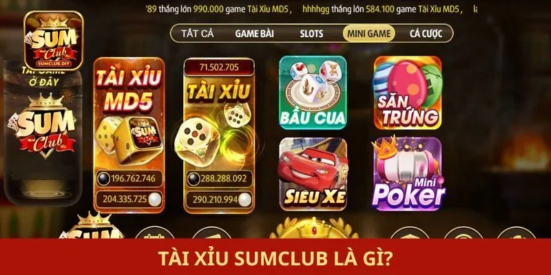 Tài xỉu SUMCLUB là gì?