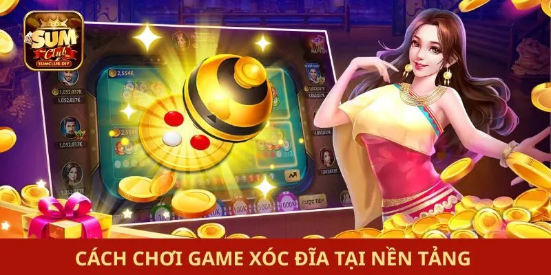 Cách chơi game xóc đĩa tại nền tảng 
